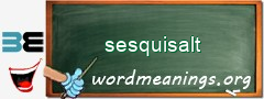 WordMeaning blackboard for sesquisalt